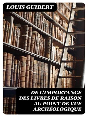 cover image of De l'importance des livres de raison au point de vue archéologique